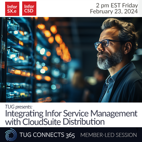 TUG presents: Integrating Infor Service Management with CloudSuite Distribution