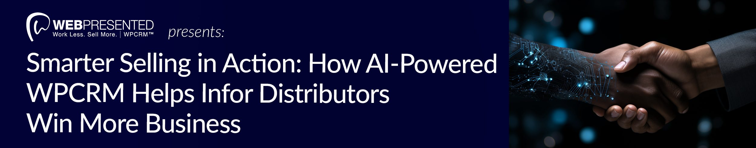 WebPresented Presents: Smarter Selling in Action: How AI-Powered WPCRM Helps Infor Distributors Win More Business