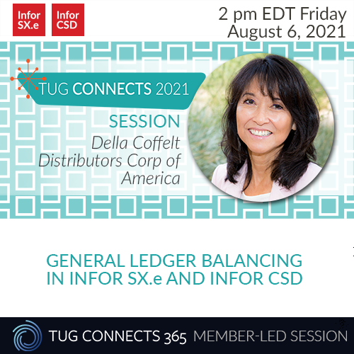 TUG Connects 2021 Session: General Balancing in ﻿Infor SX.e and Infor CSD
