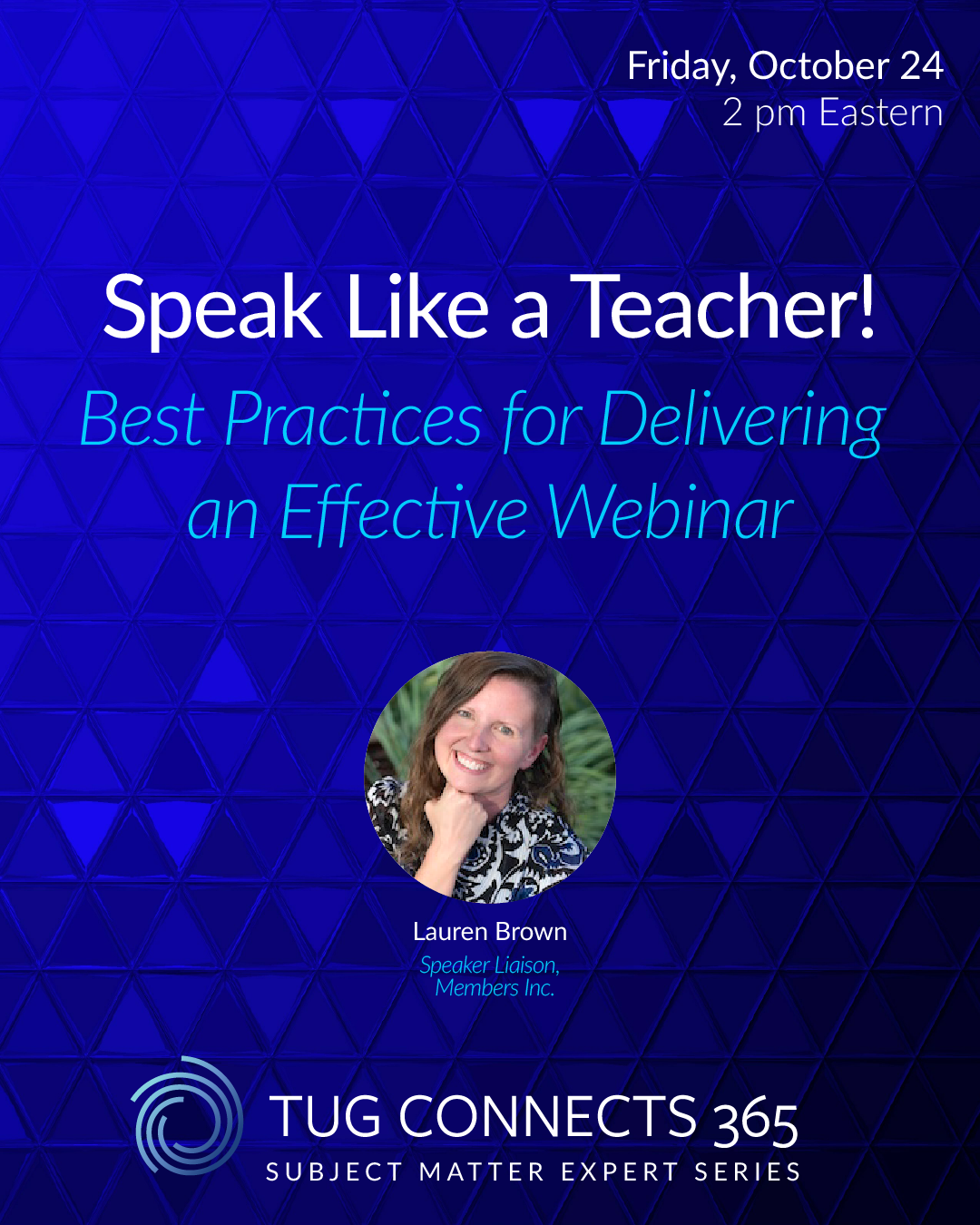 Speak Like a Teacher! Best Practices for Delivering an Effective Webinar