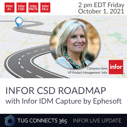 TUG Connects 365 Infor Live Update Infor CSD Roadmap with Infor IDM Capture by Ephesoft