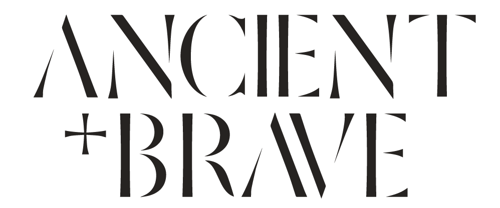 Ancient + Brave