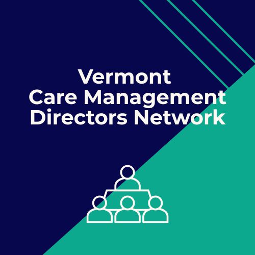 Vermont Care Management Directors Network