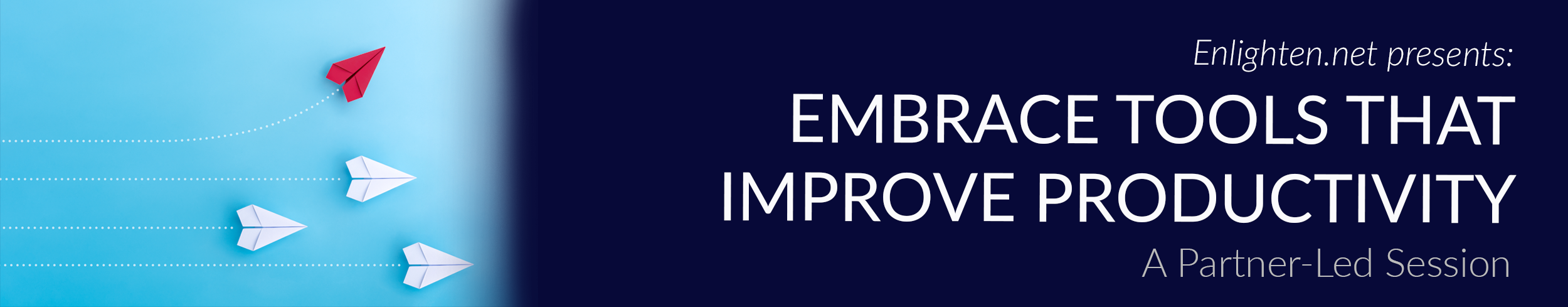Embrace Tools that Improve Productivity