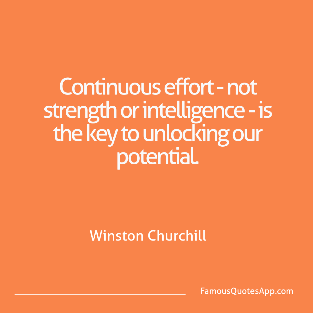 Motivation Winston Churchill Continuous effort -