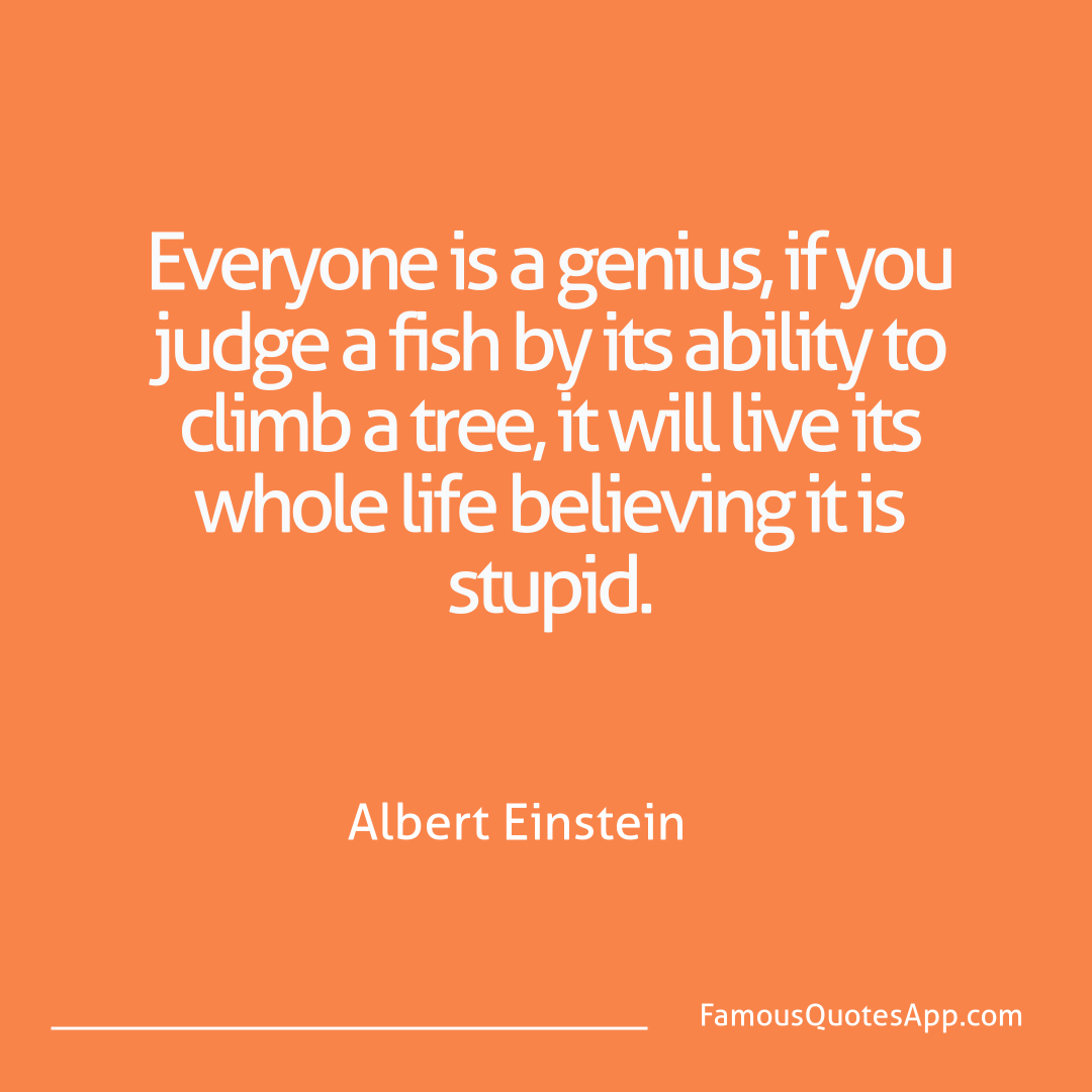 People Albert Einstein Everyone is a genius