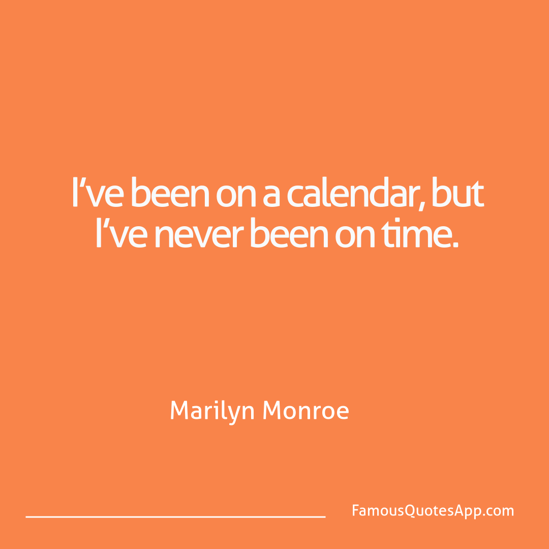 Humor Marilyn Monroe I’ve been on a calen