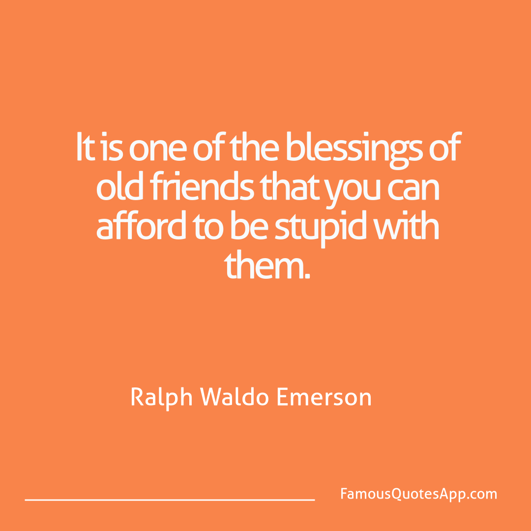 People Ralph Waldo Emerson It is one of the ble