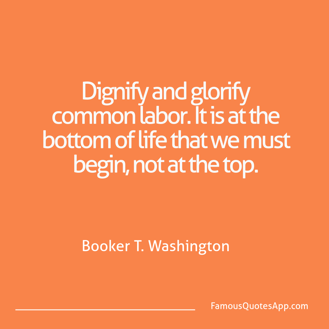 Success Booker T. Washington Dignify and glorify