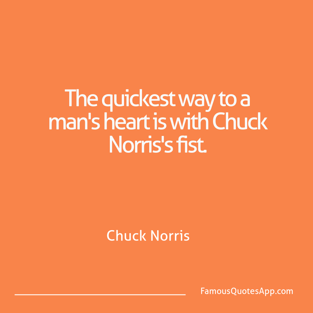 Chuck Norris Chuck Norris The quickest way to