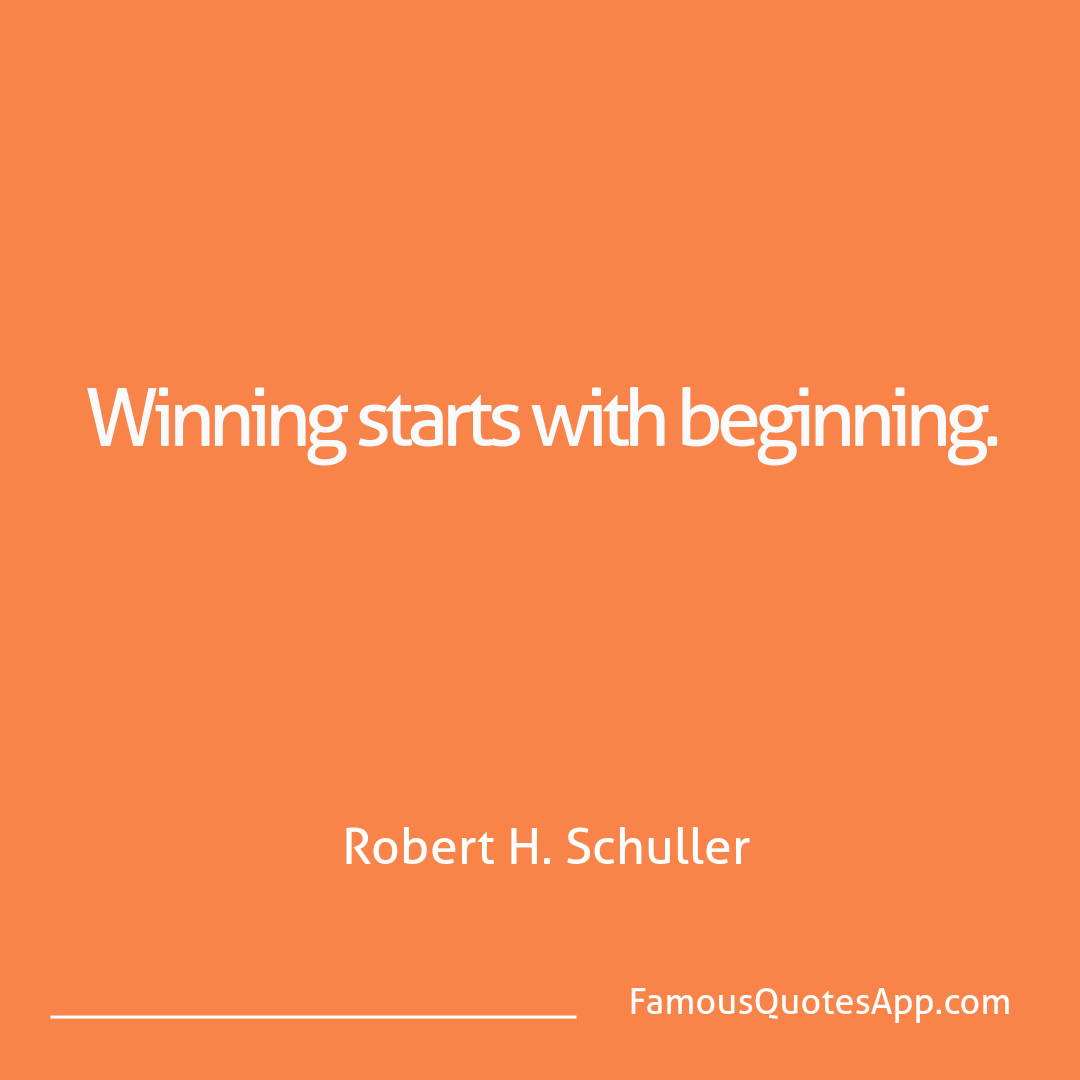 Motivation Robert H. Schuller Winning starts with