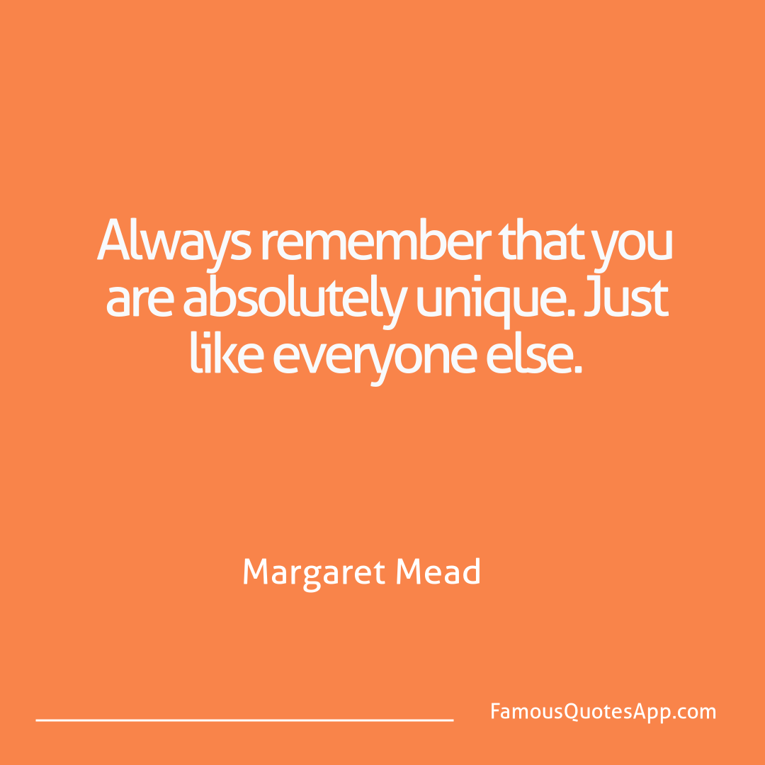Humor Margaret Mead Always remember that