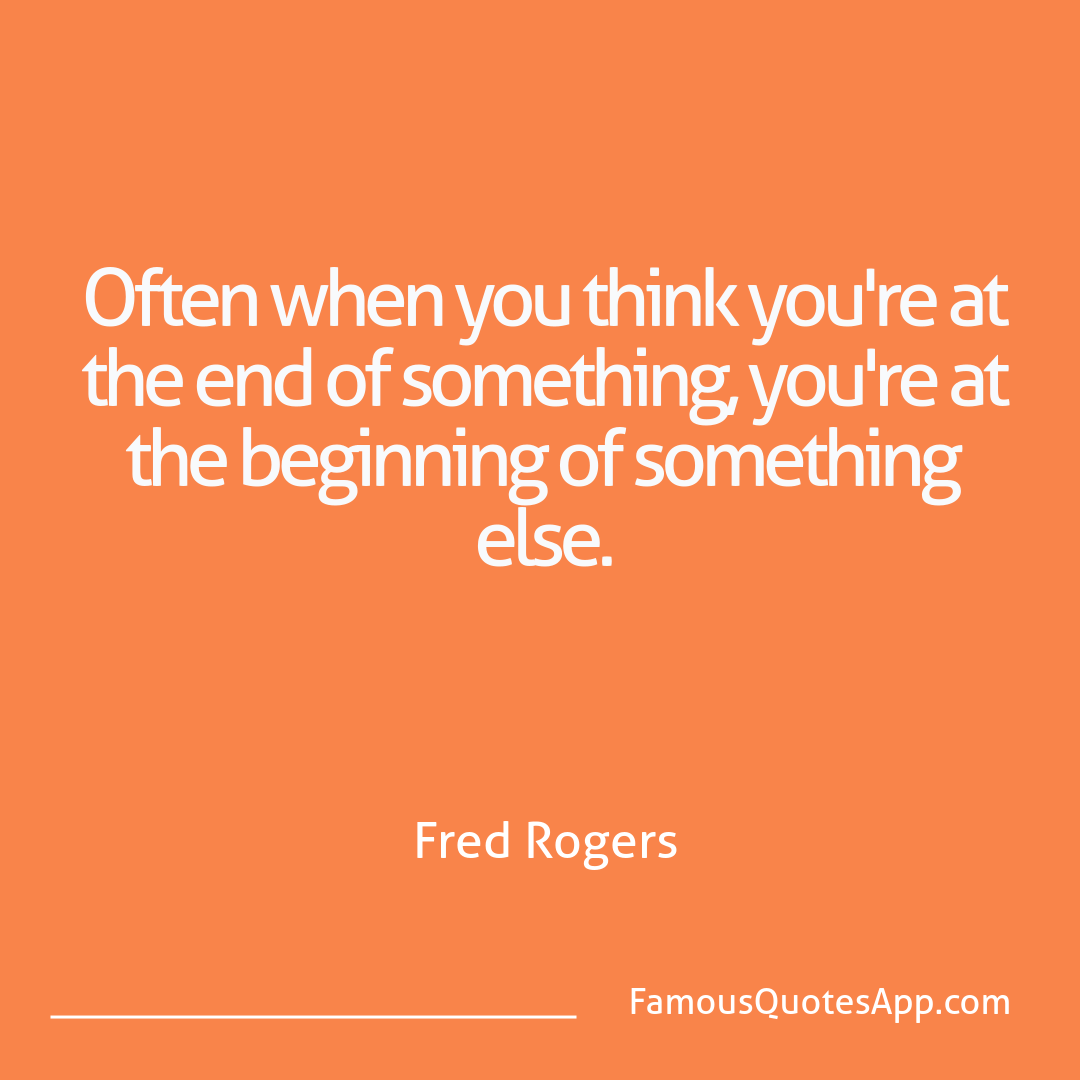Wisdom Fred Rogers Often when you think