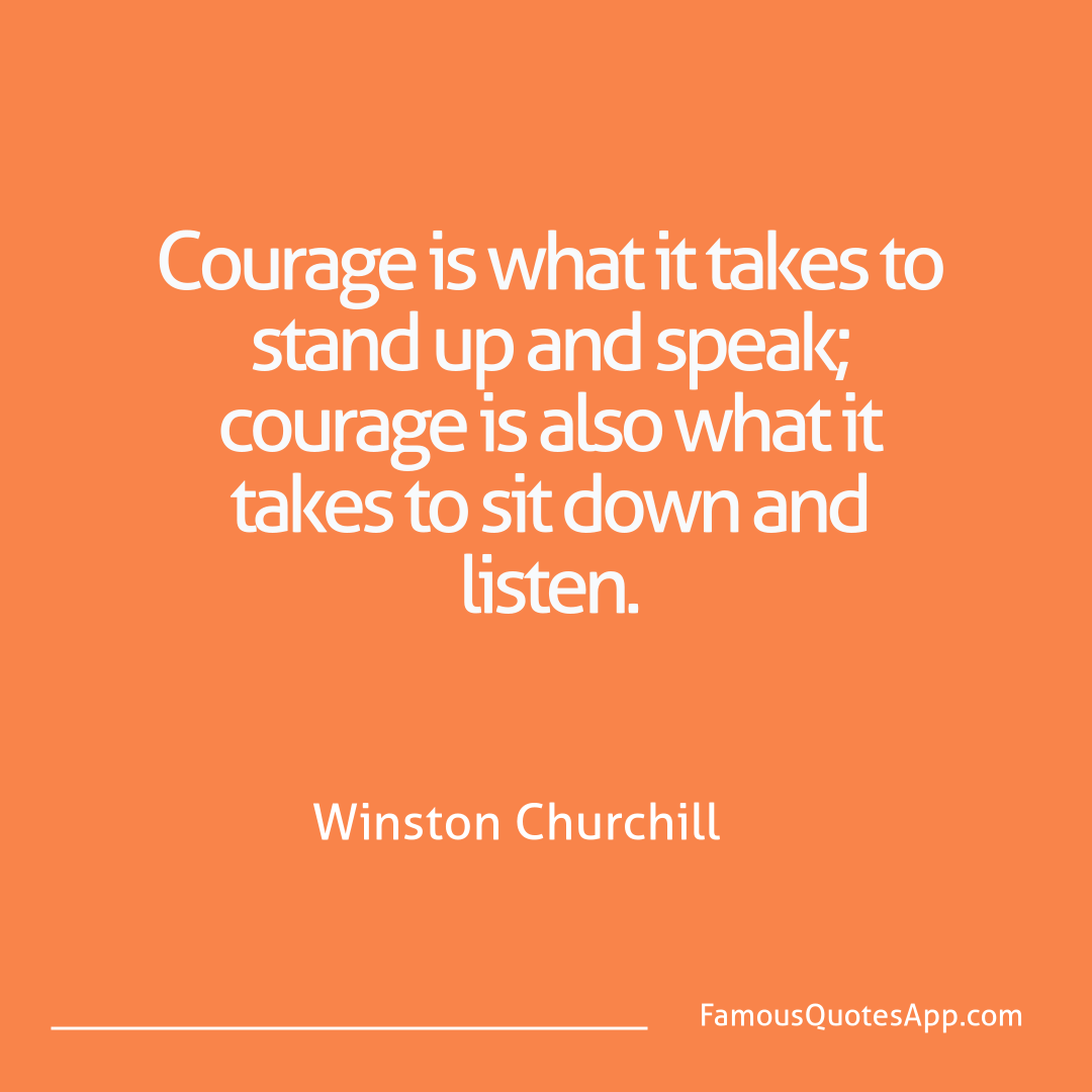 Wisdom Winston Churchill Courage is what it t