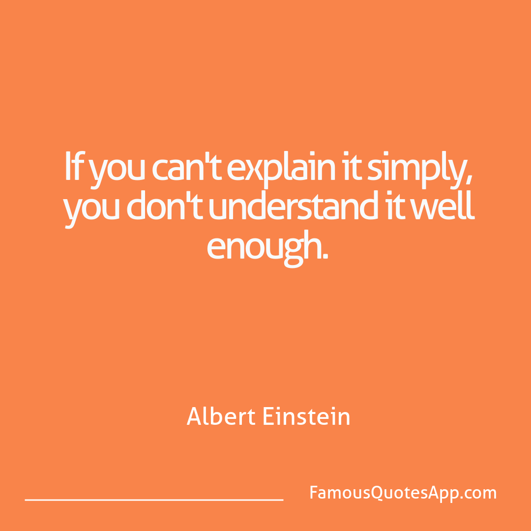 Wisdom Albert Einstein If you can't explain