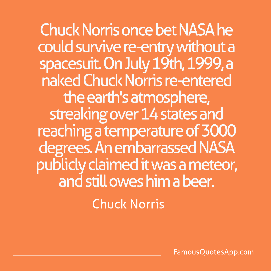 Chuck Norris Chuck Norris Chuck Norris once be