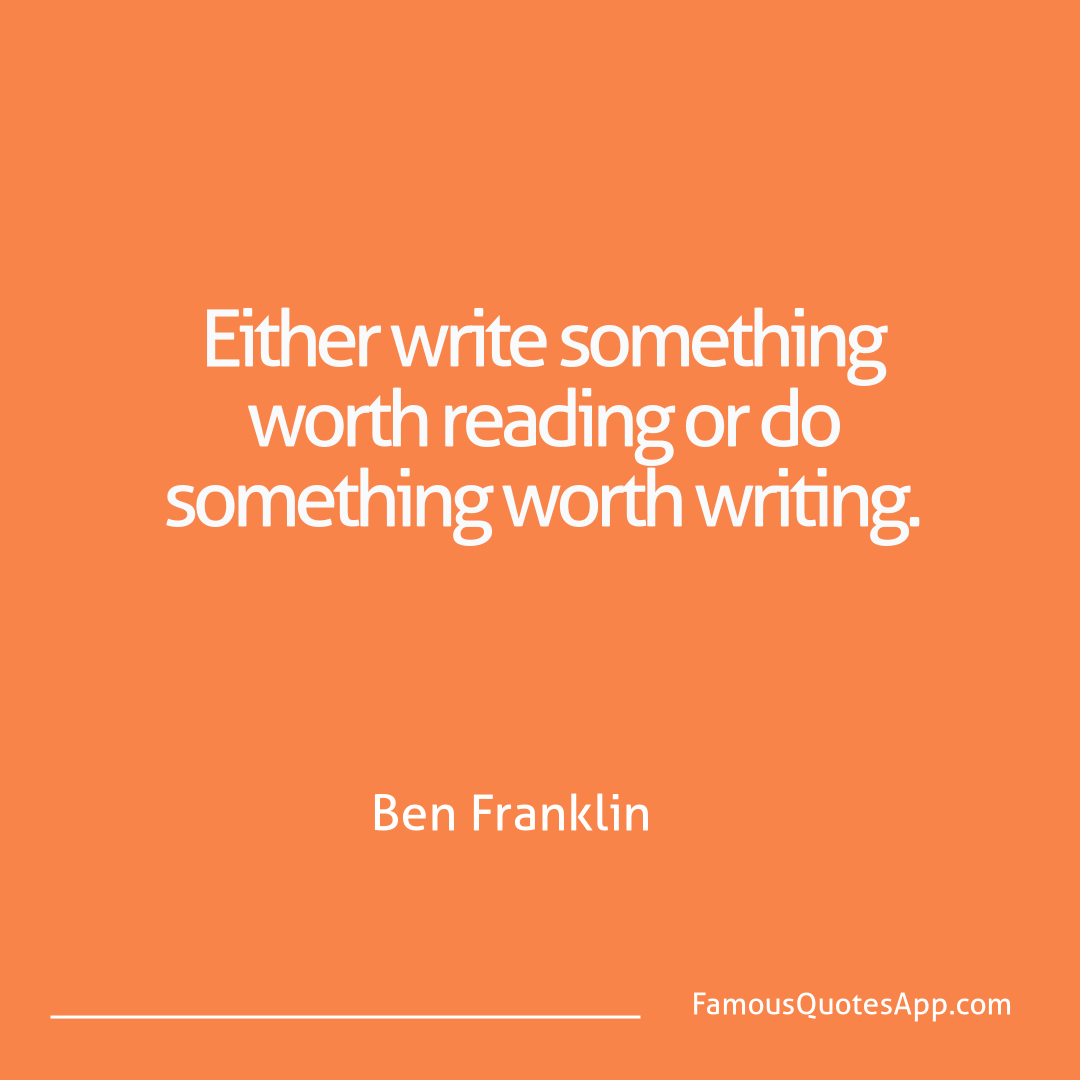 Wisdom Ben Franklin Either write somethi