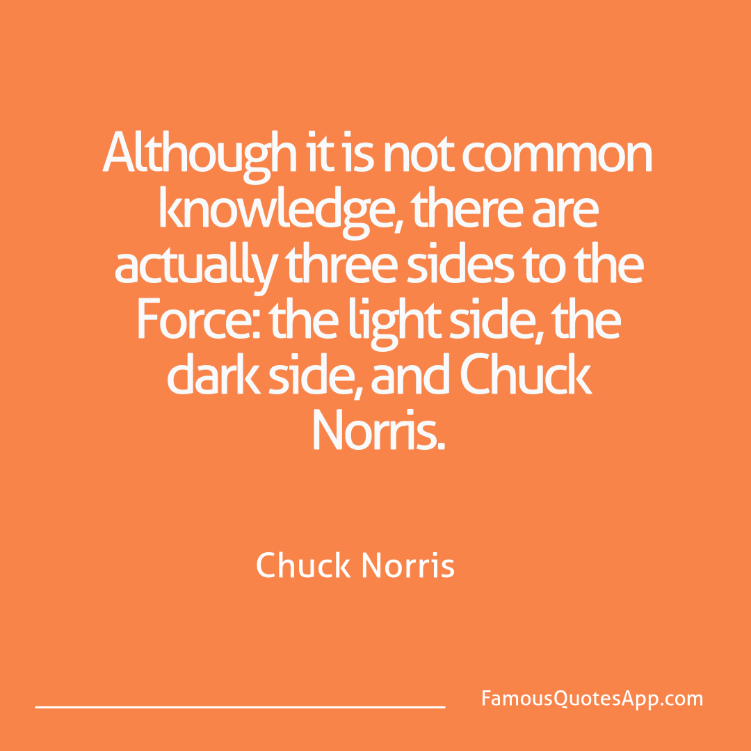 Chuck Norris Chuck Norris Although it is not c