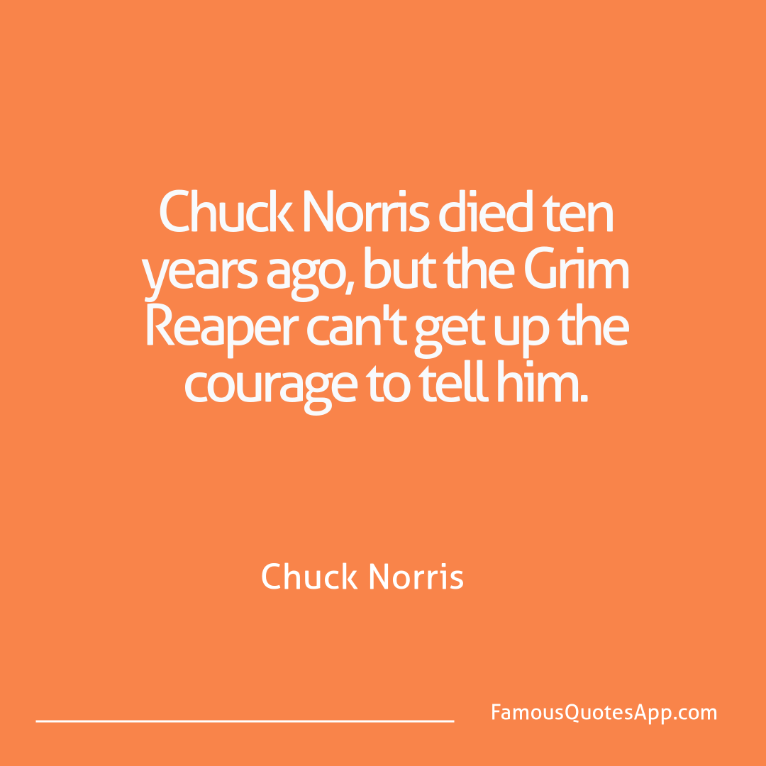 Chuck Norris Chuck Norris Chuck Norris died te