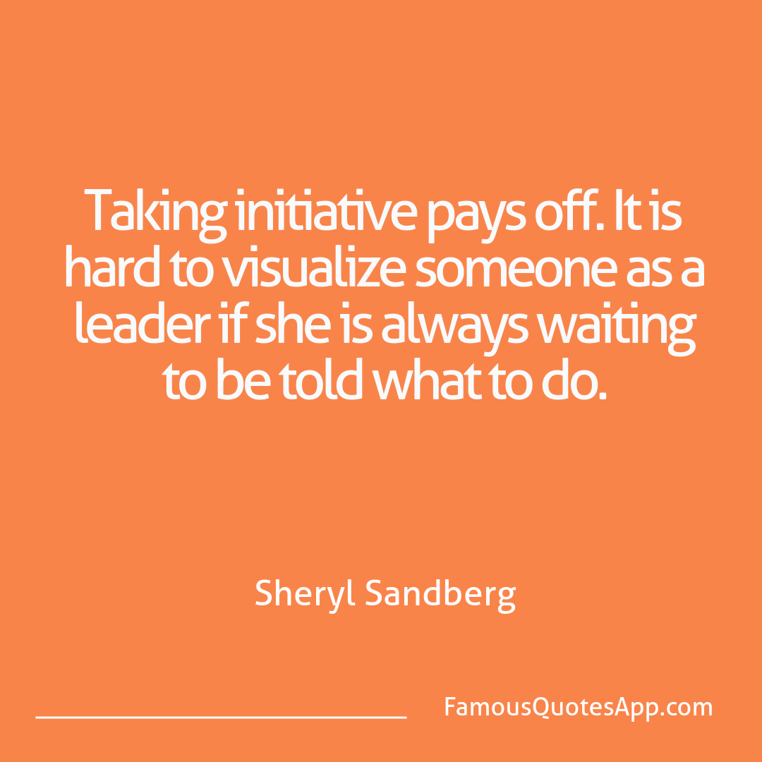 Motivation Sheryl Sandberg Taking initiative pa