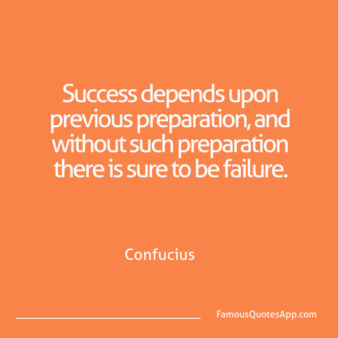 Success Confucius Success depends upon