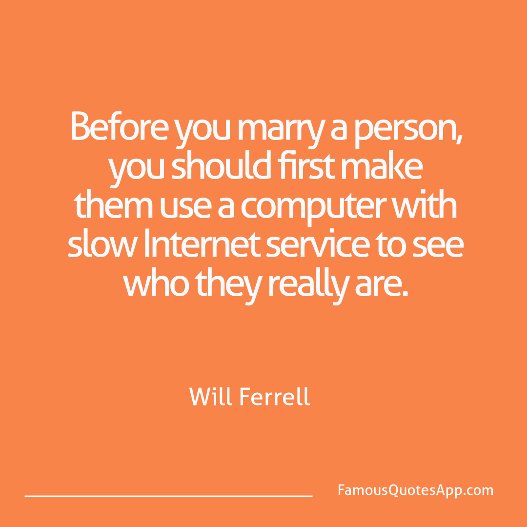 Humor Will Ferrell Before you marry a p
