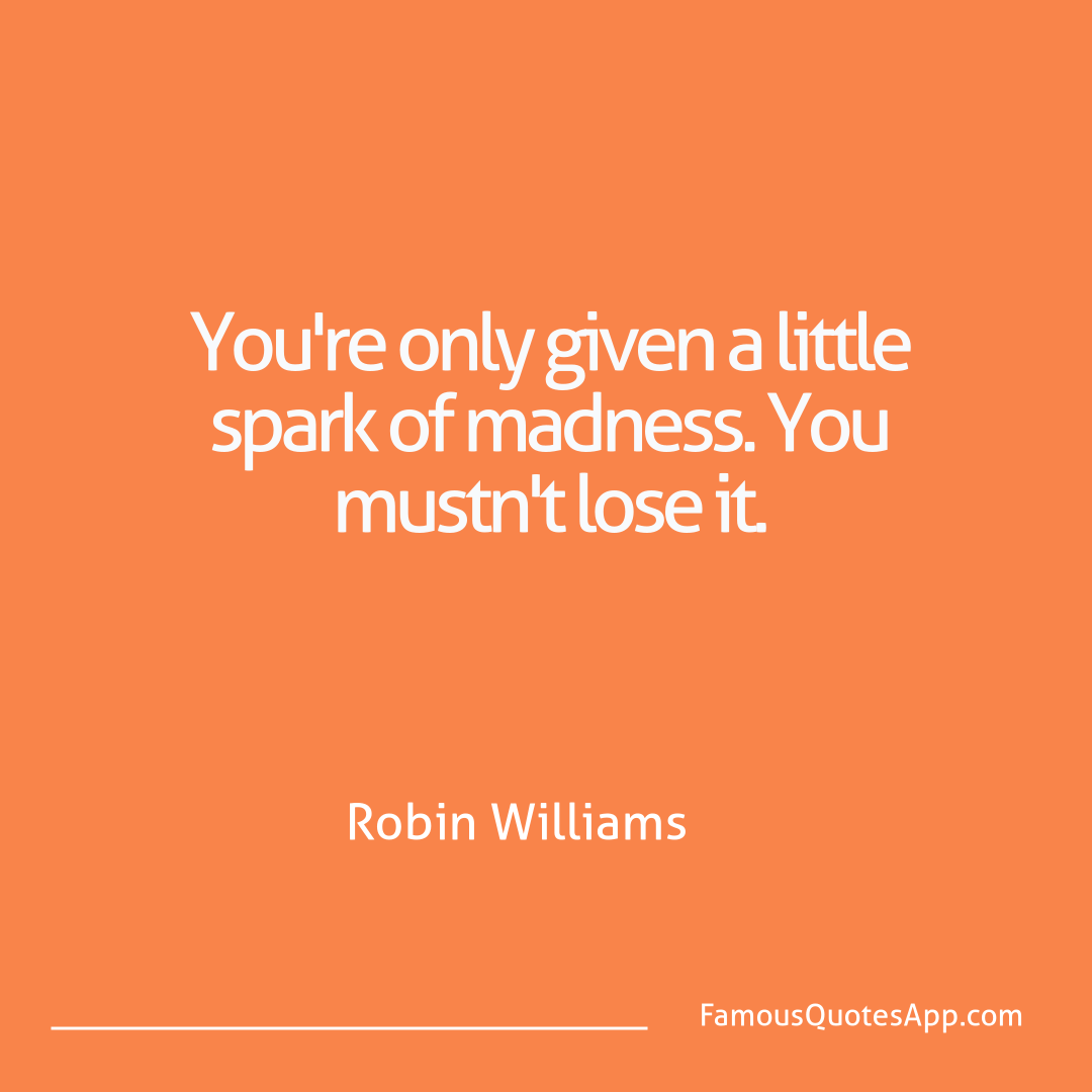 Humor Robin Williams You're only given a