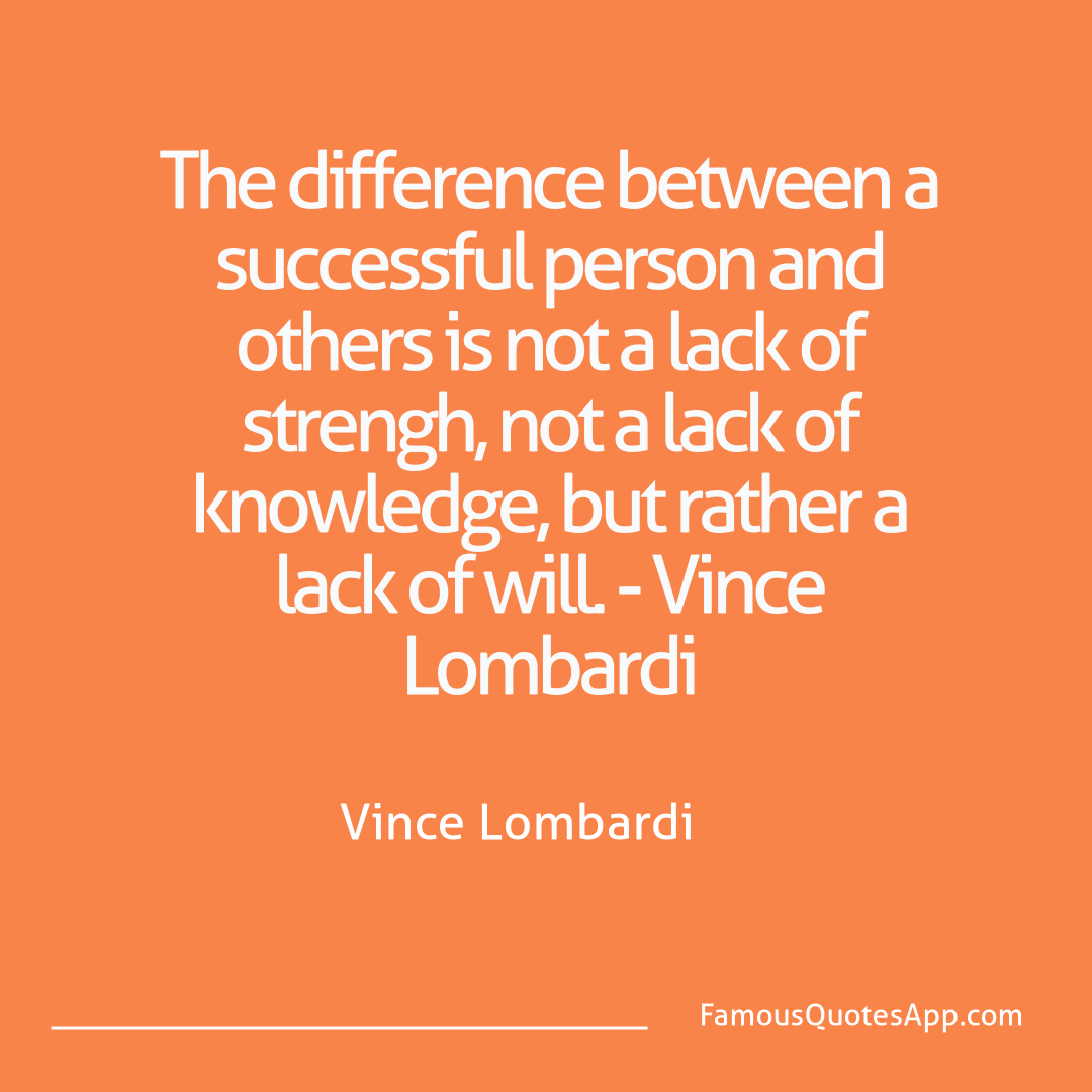 Success Vince Lombardi The difference betwe