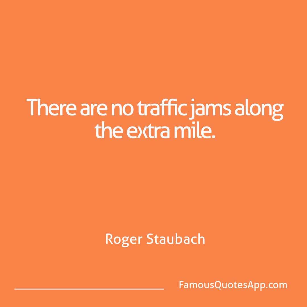 Motivation Roger Staubach There are no traffic