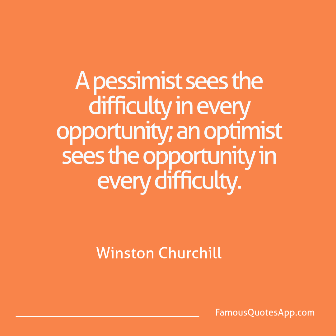 Motivation Winston Churchill A pessimist sees the