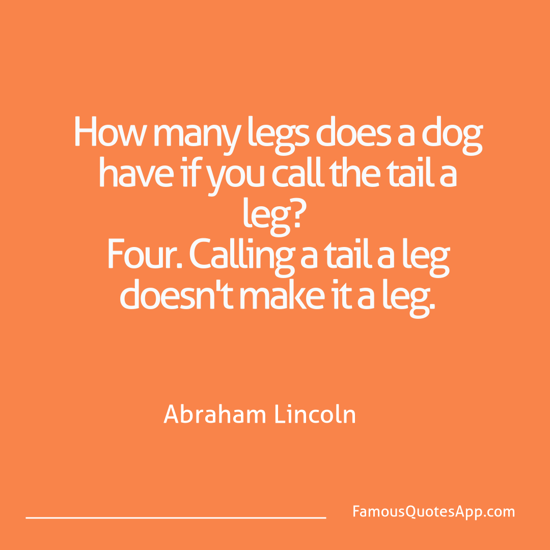 Humor Abraham Lincoln How many legs does a
