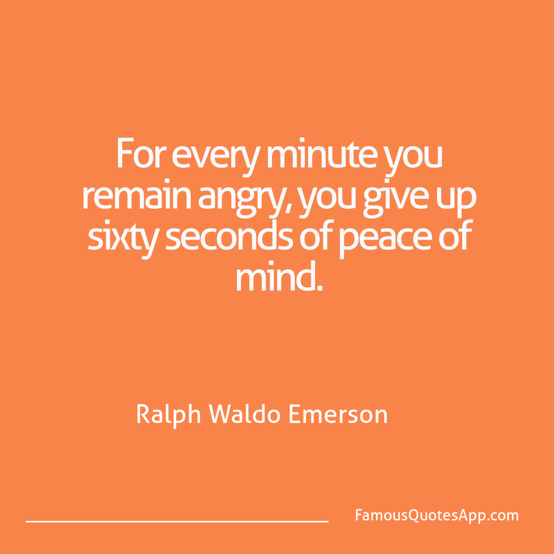 People Ralph Waldo Emerson For every minute you