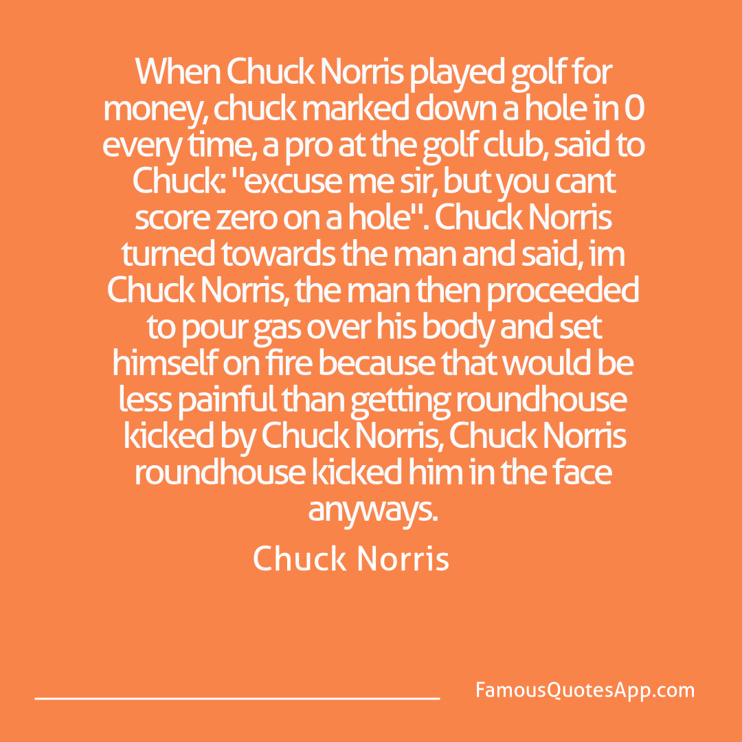 Chuck Norris Chuck Norris When Chuck Norris pl