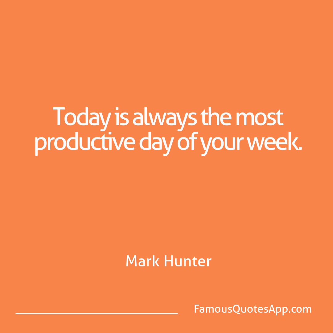 Success Mark Hunter Today is always the