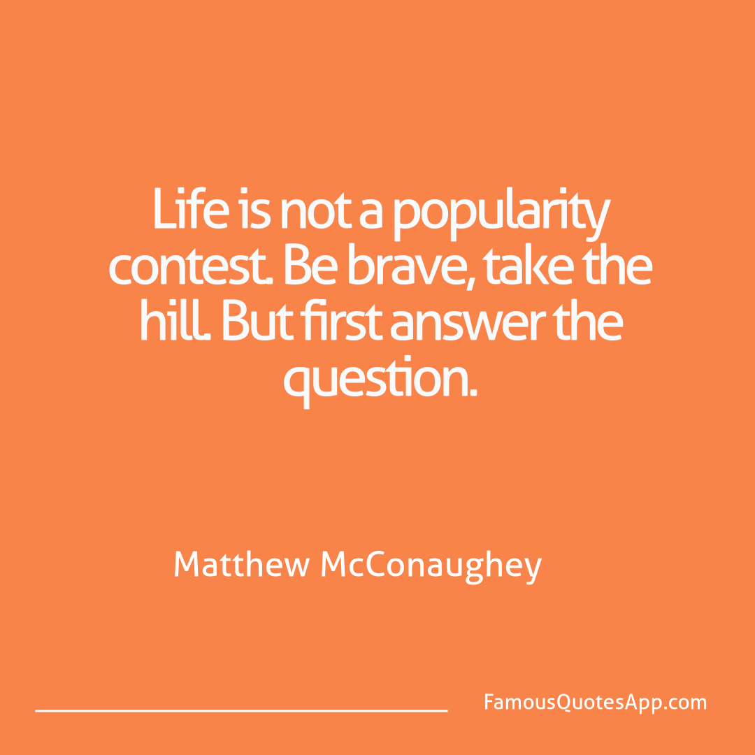 Success Matthew McConaughey Life is not a popula