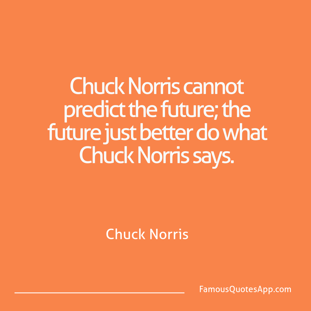 Chuck Norris Chuck Norris Chuck Norris cannot