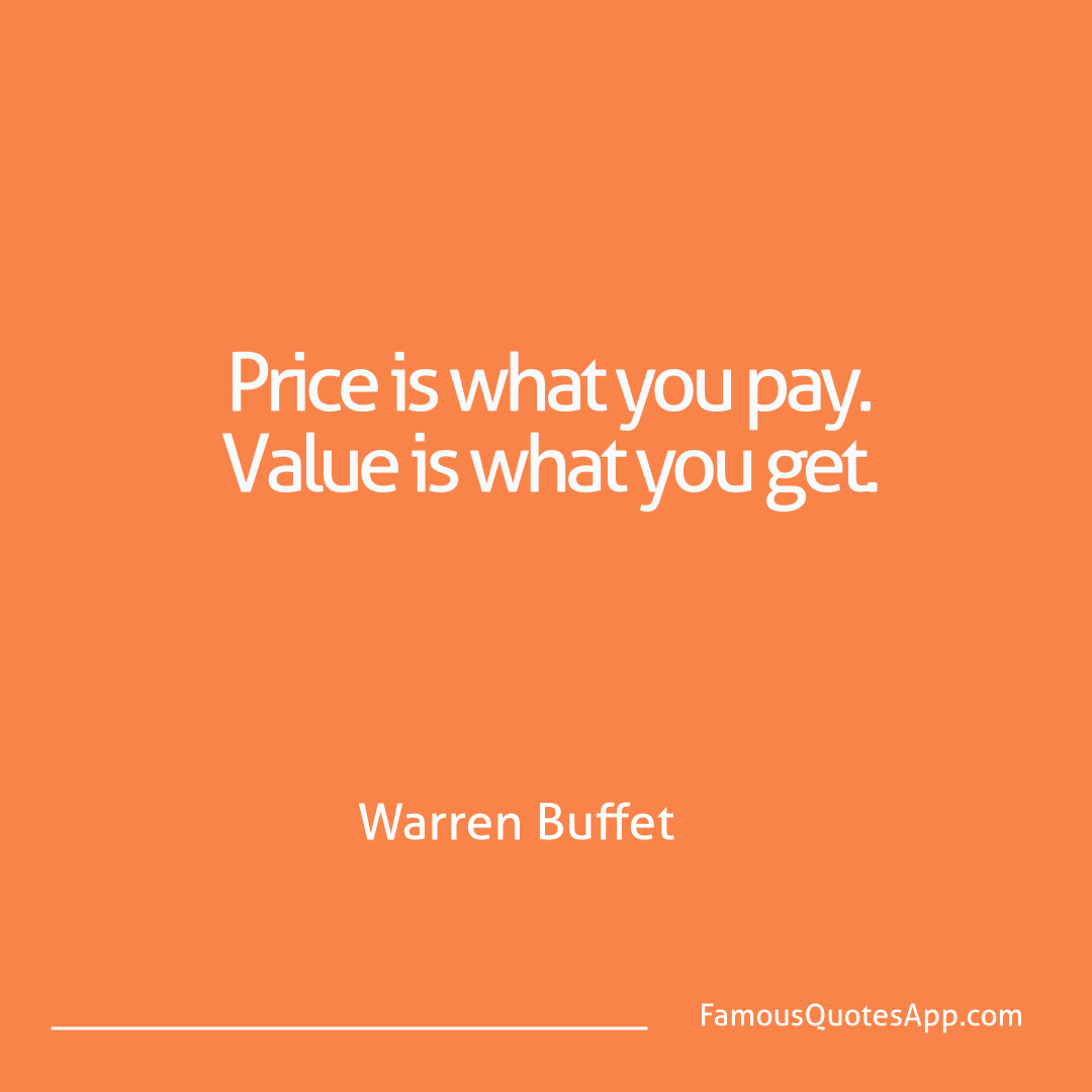 Wisdom Warren Buffet Price is what you pa