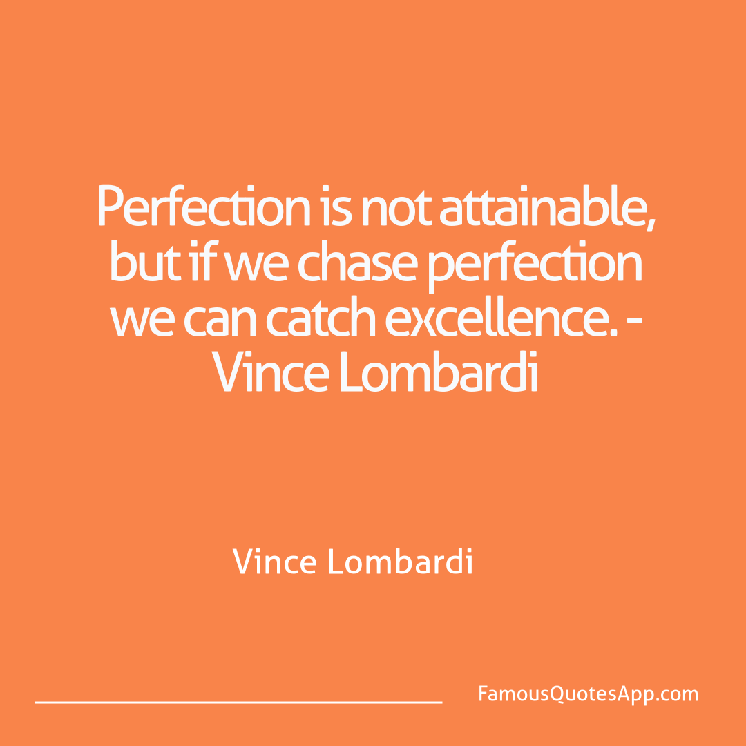 Success Vince Lombardi Perfection is not at