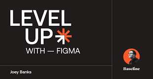 Level up with Figma