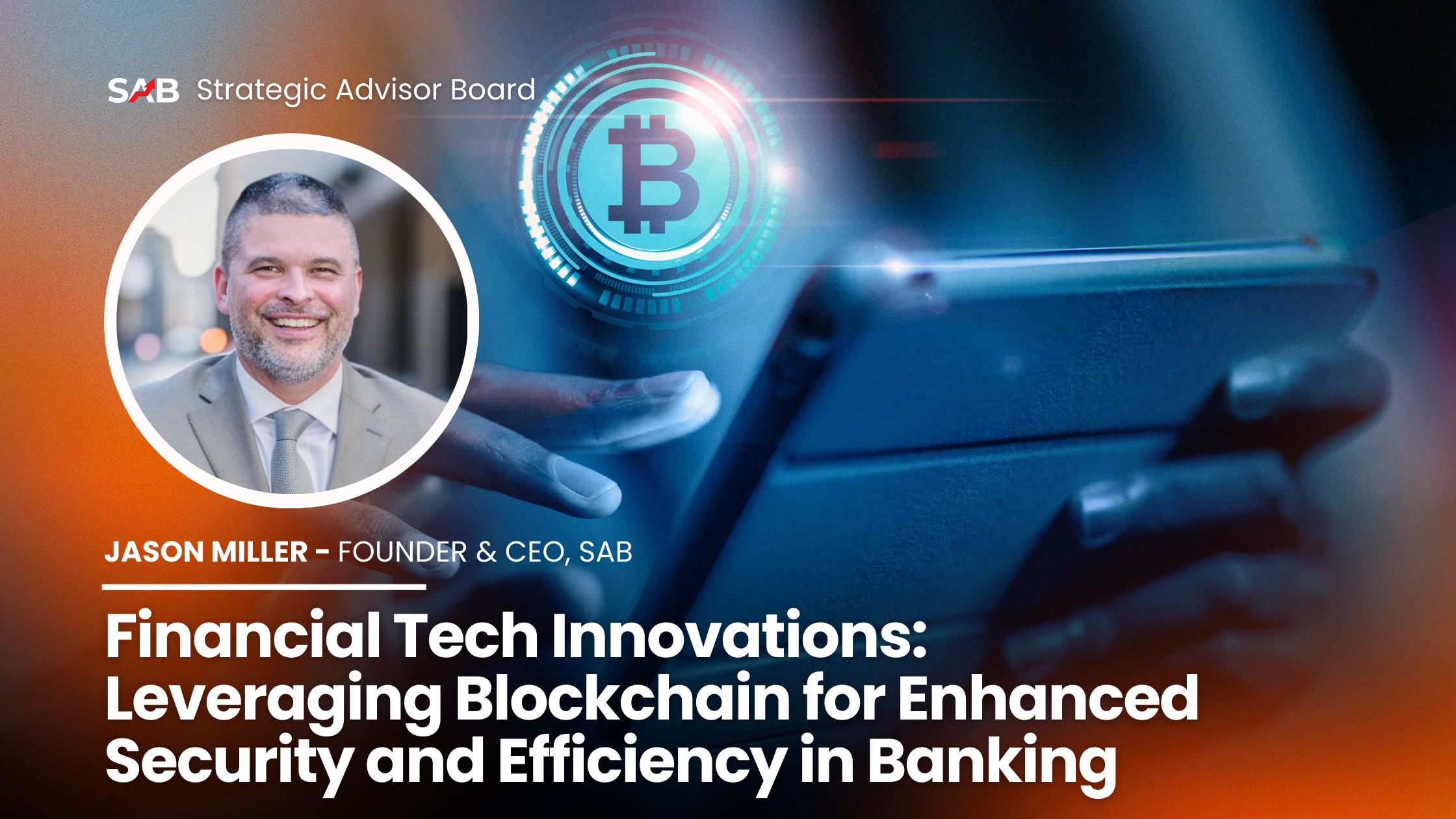 Financial Tech Innovations: Leveraging Blockchain for Enhanced Security and Efficiency in Banking