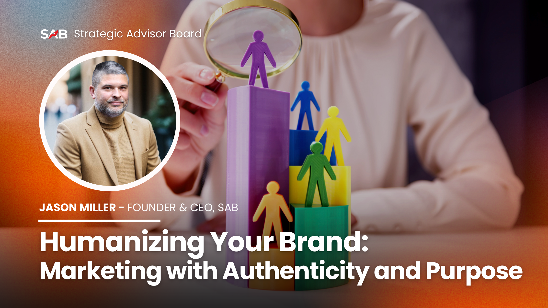 Humanizing Your Brand: Marketing with Authenticity and Purpose
