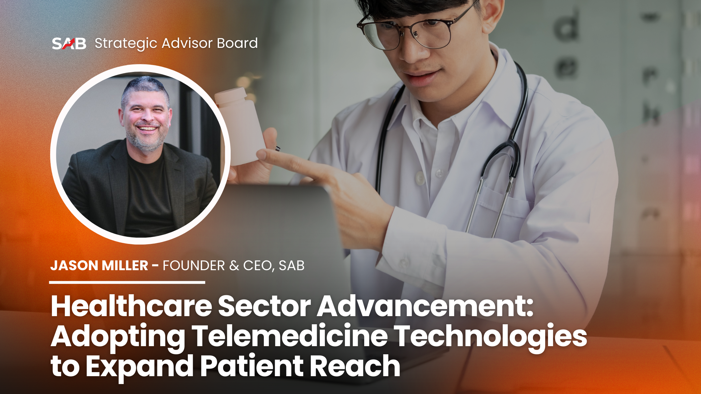 Healthcare Sector Advancement: Adopting Telemedicine Technologies to Expand Patient Reach