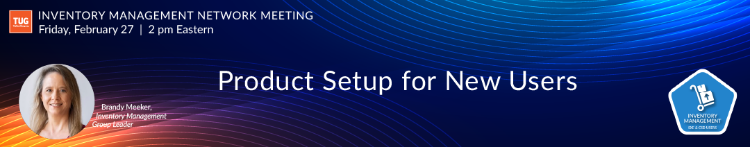 Inventory Management Group Presents: Product Setup for New Users