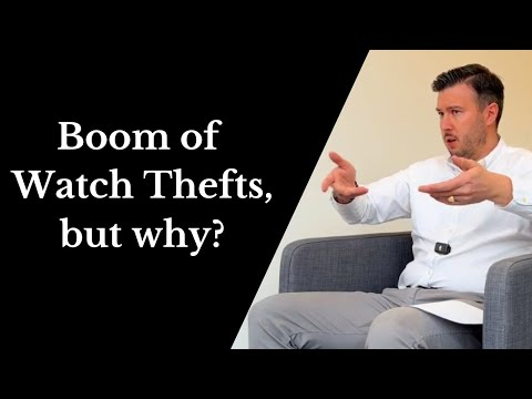 Boom of Watch Thefts, but why?
