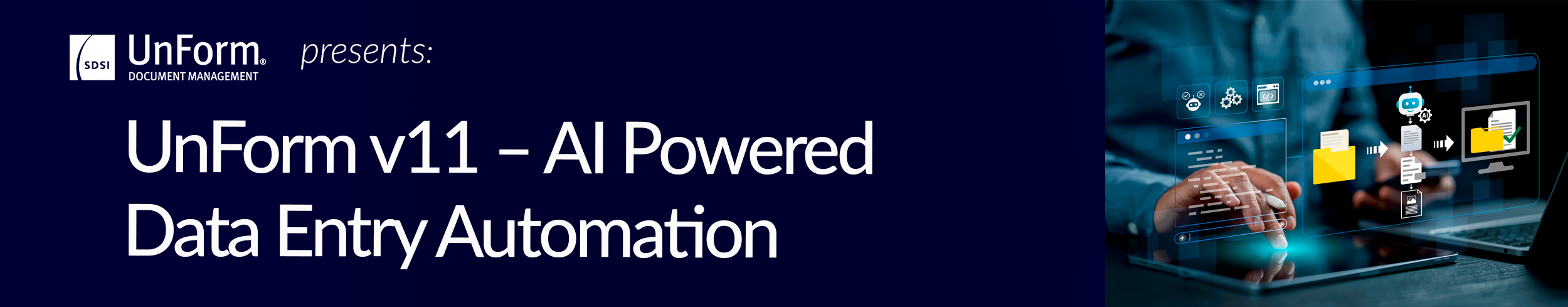 SDSI | UnForm presents: UnForm v11 &ndash; AI Powered Data Entry Automation
