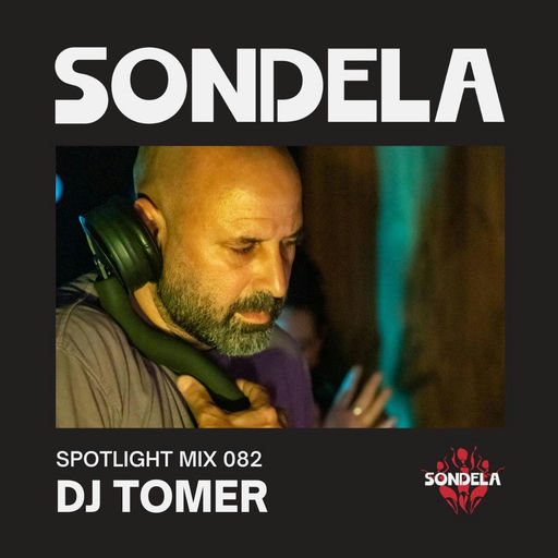 Sondela Spotlight 082 - DJ Tomer cover