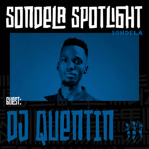 Sondela Spotlight 015 - DJ Quentin cover