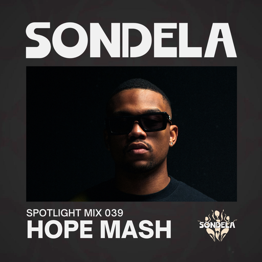 Sondela Spotlight 039 - Hope Mash cover