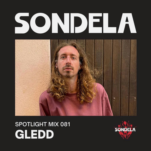 Sondela Spotlight 081 - Gledd cover