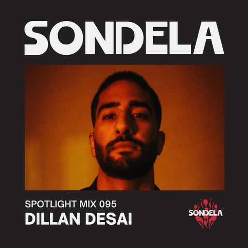 Sondela Spotlight 095 - Dillan Desai cover